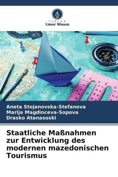 Staatliche Maßnahmen zur Entwicklung des modernen mazedonischen Tourismus, Taschenbuch von Aneta Stojanovska-Stefanova , Marija Magdinceva-Sopova ,
