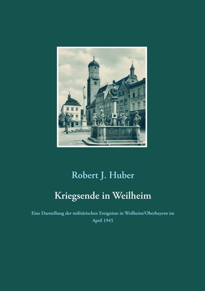 Produktbild: Kriegsende in Weilheim