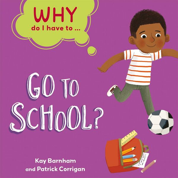 Produktbild: Why Do I Have To ...: Go to School?