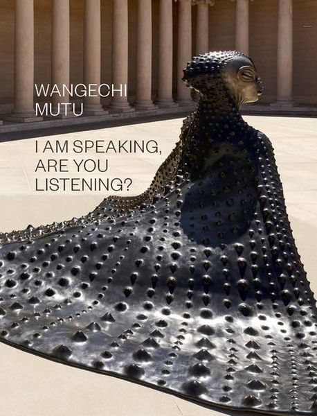 Produktbild: Wangechi Mutu: I Am Speaking, Are You Listening?