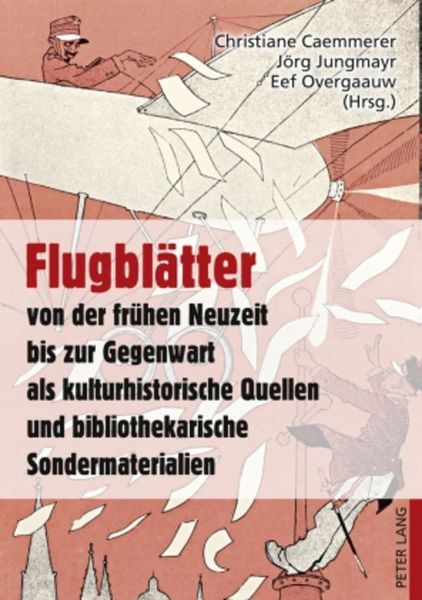 Produktbild: Flugbl&auml;tter von der fr&uuml;hen Neuzeit bis zur Gegenwart als kulturhistorische Quellen und bibliothekarische Sondermaterialien