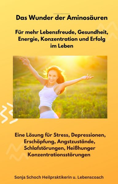 Produktbild: Das Wunder der Aminos&auml;uren - F&uuml;r mehr Lebensfreude, Gesundheit, Energie, Konzentration und Erfolg im Leben