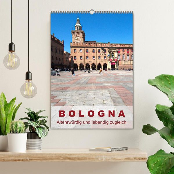 Produktbild: Bologna, altehrw&uuml;rdig und lebendig zugleich (Wandkalender 2026 DIN A2 hoch), CALVENDO Monatskalender