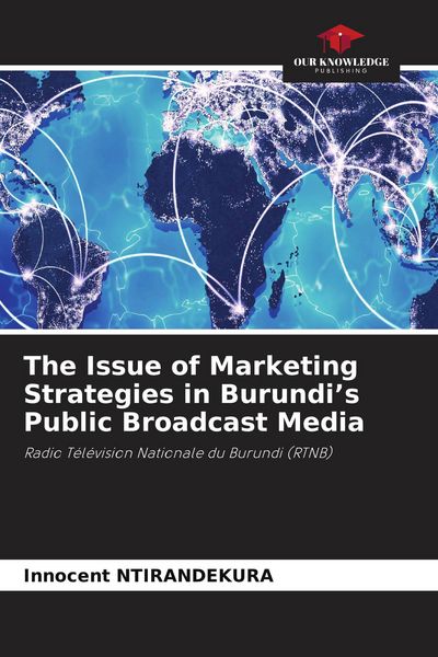 Produktbild: The Issue of Marketing Strategies in Burundi's Public Broadcast Media