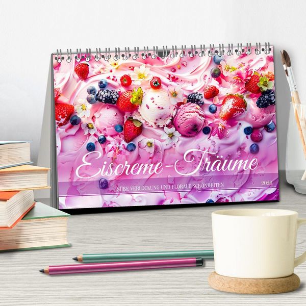Produktbild: Eiscreme-Tr&auml;ume - S&uuml;&szlig;e Verlockung und florale Sch&ouml;nheiten (Tischkalender 2026 DIN A5 quer), CALVENDO Monatskalender