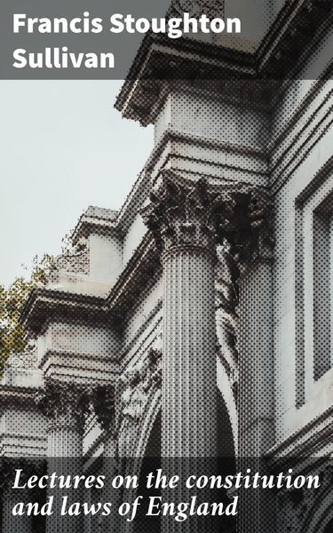 Produktbild: Lectures on the constitution and laws of England