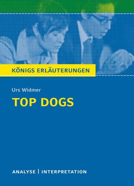 Top Dogs von Urs Widmer Textanalyse und Interpretation, Taschenbuch von Urs Widmer, Klett Lerntraining bei PONS Langenscheidt GmbH, 978-3-12-930398-6