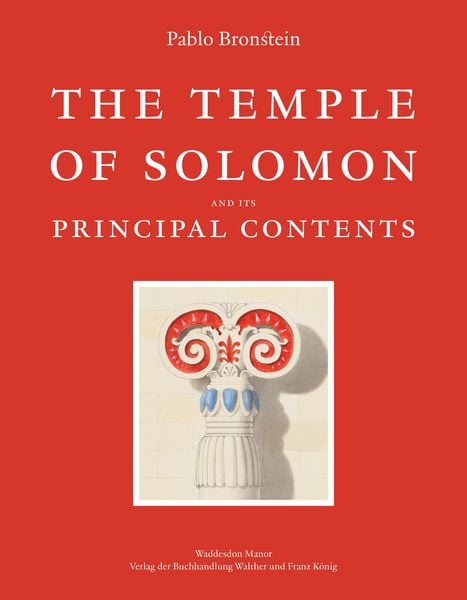 Produktbild: Pablo Bronstein. The Temple of Solomon and its Particular Contents at Waddesdon Manor