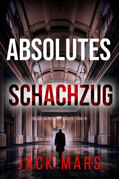 Produktbild: Absolutes Schachzug (Ein Jake-Mercer-Politthriller - Band 19)