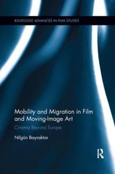 Produktbild: Mobility and Migration in Film and Moving Image Art