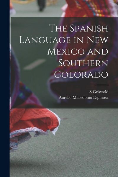 Produktbild: The Spanish Language in New Mexico and Southern Colorado