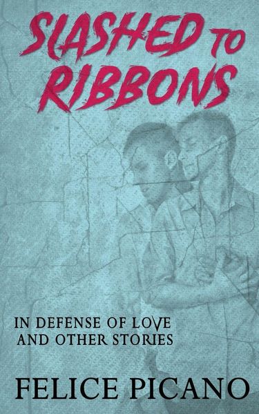 Produktbild: Slashed to Ribbons in Defense of Love and Other Stories