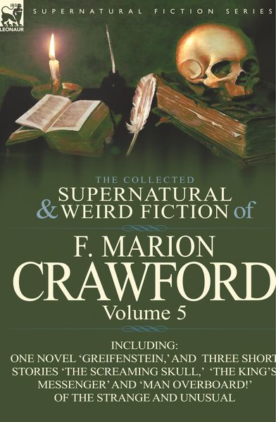 Produktbild: The Collected Supernatural and Weird Fiction of F. Marion Crawford