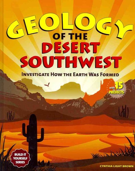 Produktbild: Geology of the Desert Southwest: Investigate How the Earth Was Formed with 15 Projects
