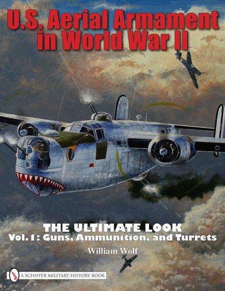 Produktbild: U.S. Aerial Armament in World War II the Ultimate Look