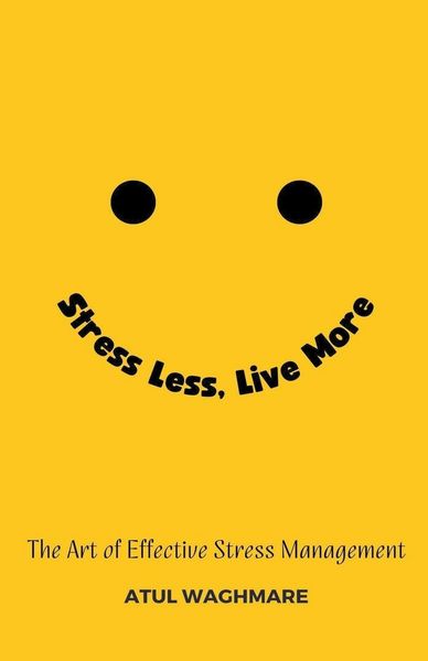 Produktbild: Stress Less Live More - The Art of Effective Stress Management