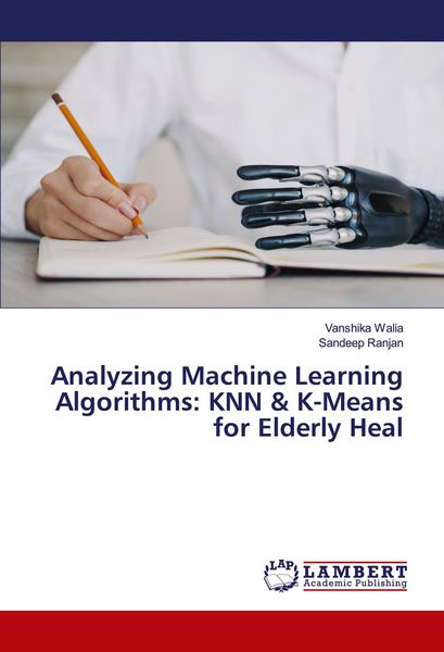 Produktbild: Analyzing Machine Learning Algorithms: KNN & K-Means for Elderly Heal