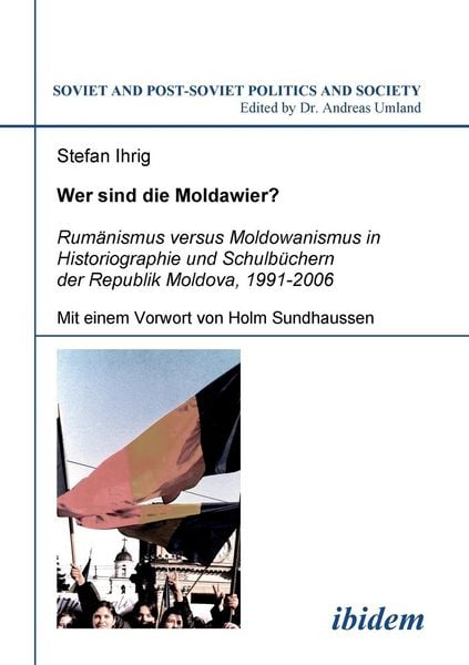 Produktbild: Ihrig, S: Wer sind die Moldawier?. Rum&auml;nismus versus Moldowa