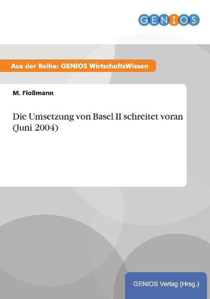 Produktbild: Die Umsetzung von Basel II schreitet voran (Juni 2004)