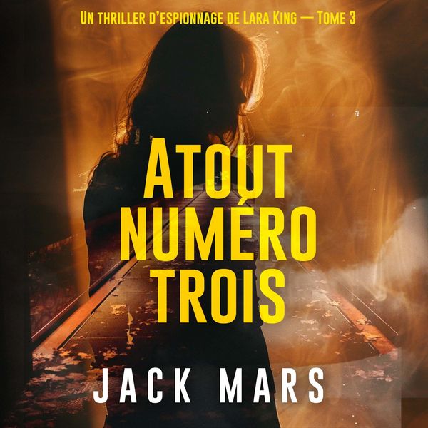 Produktbild: Atout num&eacute;ro trois (Un thriller d'espionnage de Lara King &mdash; Tome 3)