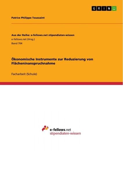 Ökonomische Instrumente zur Reduzierung von Flächeninanspruchnahme, Taschenbuch von Patrice Philippe Toussaint, GRIN, 9783656421115