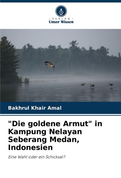Produktbild: "Die goldene Armut" in Kampung Nelayan Seberang Medan, Indonesien