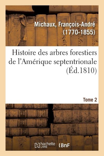 Produktbild: Histoire des arbres forestiers de l'Am&eacute;rique septentrionale. Tome 2
