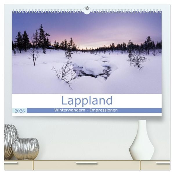 Produktbild: Lappland - Winterwandern Impressionen (hochwertiger Premium Wandkalender 2026 DIN A2 quer), Kunstdruck in Hochglanz