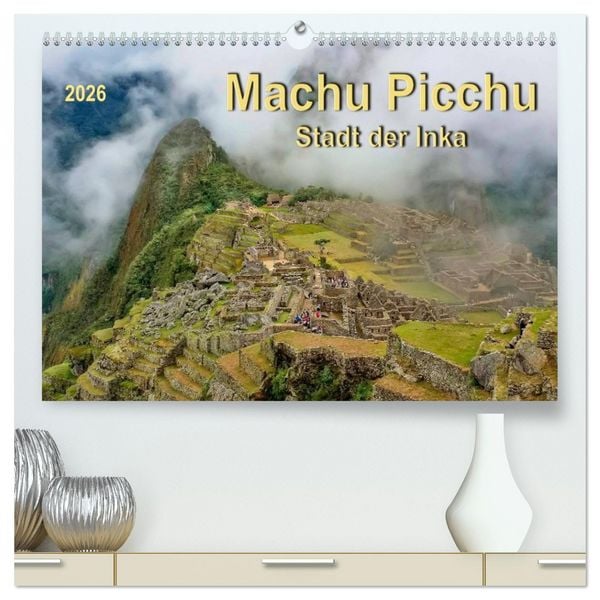 Produktbild: Machu Picchu - Stadt der Inka (hochwertiger Premium Wandkalender 2026 DIN A2 quer), Kunstdruck in Hochglanz
