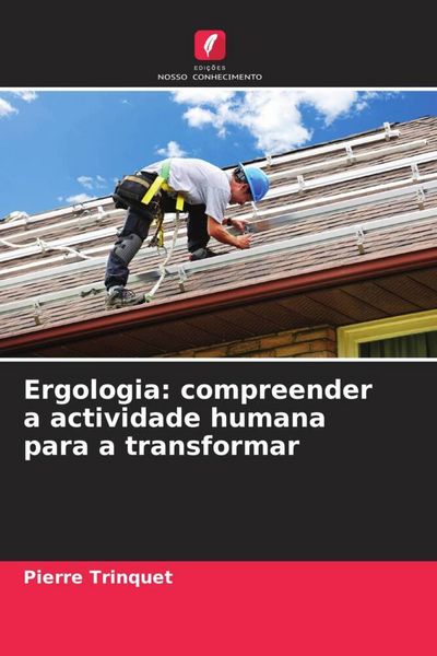 Produktbild: Ergologia: compreender a actividade humana para a transformar