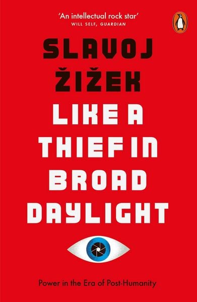 Like A Thief In Broad Daylight, Taschenbuch von Slavoj Zizek, Penguin Books Ltd, 978-0-14-198919-8