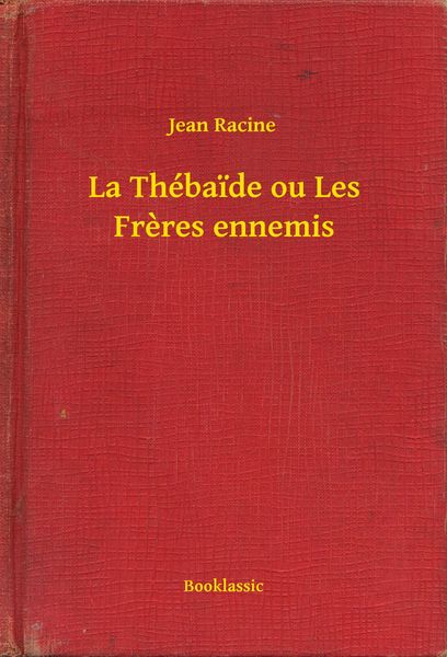 Produktbild: La Th&eacute;baide ou Les Freres ennemis