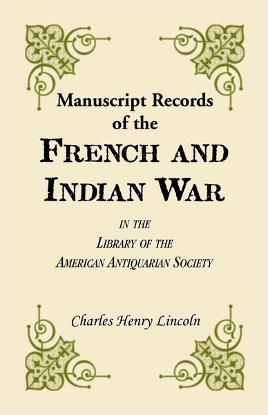Produktbild: Manuscript Records of the French and Indian War in the Library of the American Antiquarian Society
