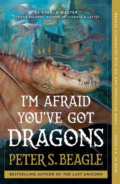 I'm Afraid You've Got Dragons, Taschenbuch von Peter S. Beagle, Simon + Schuster LLC, 978-1-66802-528-4