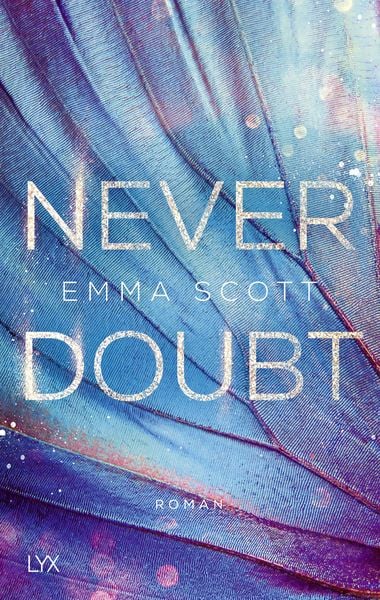 Never Doubt, Taschenbuch von Emma Scott, Lyx, 978-3-7363-1280-7