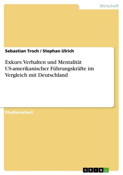Produktbild: Exkurs: Verhalten und Mentalit&auml;t US-amerikanischer F&uuml;hrungskr&auml;fte im Vergleich mit Deutschland