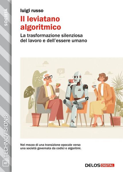 Produktbild: Il leviatano algoritmico. La trasformazione silenziosa del lavoro e dell'essere umano