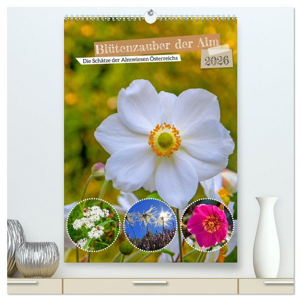 Blütenzauber der Alm (hochwertiger Premium Wandkalender 2026 DIN A2 hoch), Kunstdruck in Hochglanz
