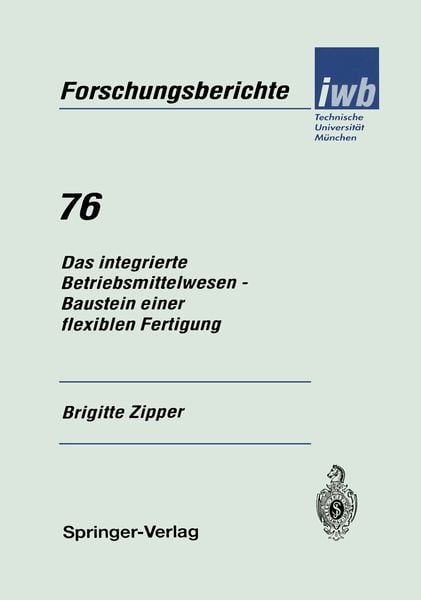 Das integrierte Betriebsmittelwesen — Baustein einer flexiblen Fertigung, Taschenbuch von Brigitte Zipper, Springer Berlin, 9783540582229