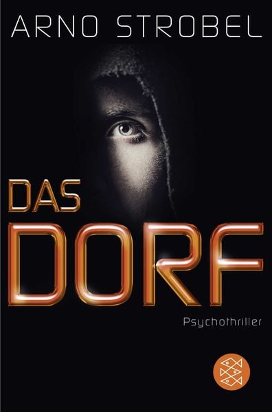 Das Dorf, Taschenbuch von Arno Strobel, Fischer Taschenbuch Verlag, 9783596198344