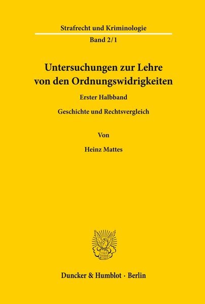 Untersuchungen zur Lehre von den Ordnungswidrigkeiten., Taschenbuch von Heinz Mattes, Duncker & Humblot, 9783428038268