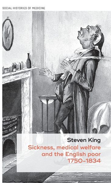 Produktbild: Sickness, medical welfare and the English poor, 1750-1834