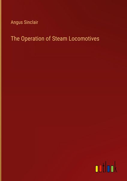 Produktbild: The Operation of Steam Locomotives