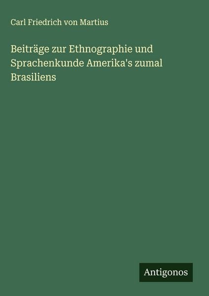 Produktbild: Beitr&auml;ge zur Ethnographie und Sprachenkunde Amerika's zumal Brasiliens