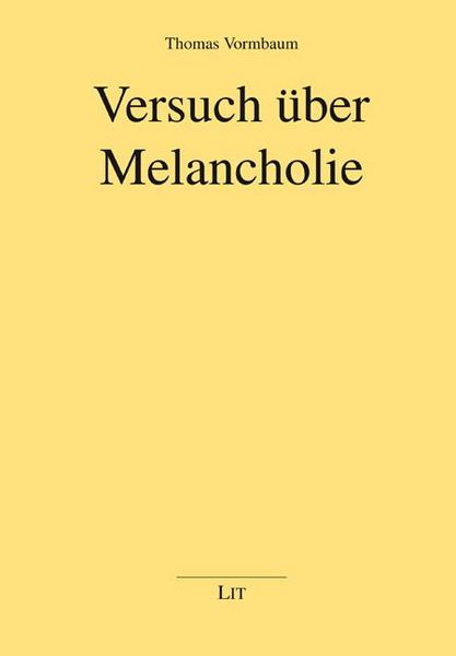 Produktbild: Vormbaum, T: Versuch &uuml;ber Melancholie