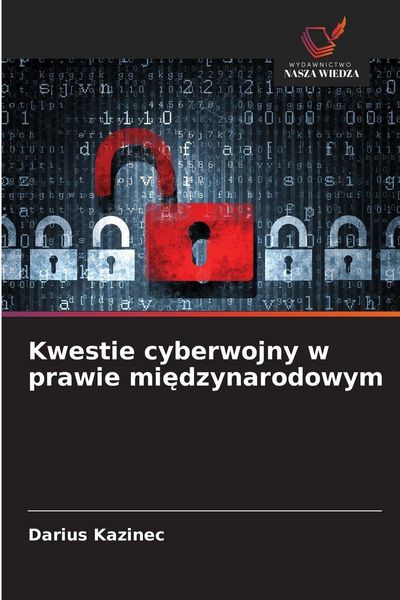 Produktbild: Kwestie cyberwojny w prawie mi&iquest;dzynarodowym