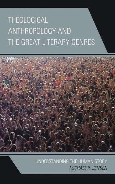 Produktbild: Theological Anthropology and the Great Literary Genres