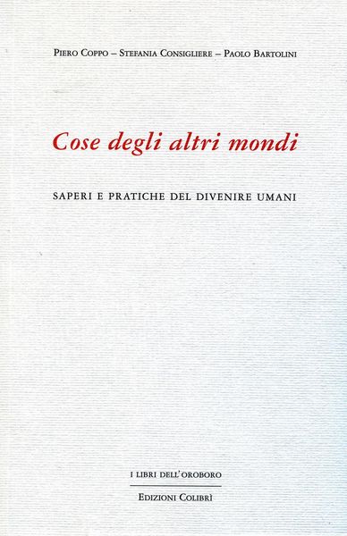 Produktbild: Cose degli altri mondi. Saperi e pratiche del divenire umani