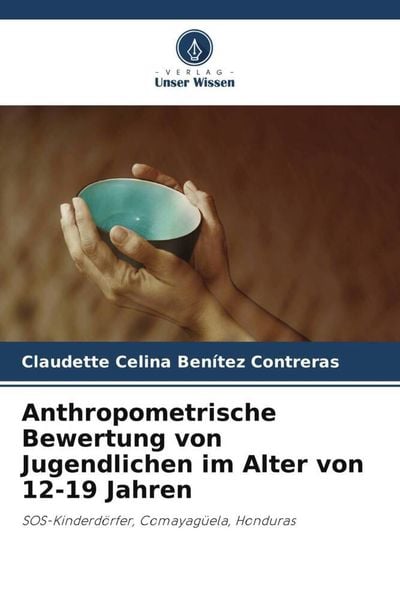 Anthropometrische Bewertung von Jugendlichen im Alter von 12-19 Jahren, Taschenbuch von Claudette Celina Benítez Contreras, Verlag Unser Wissen,