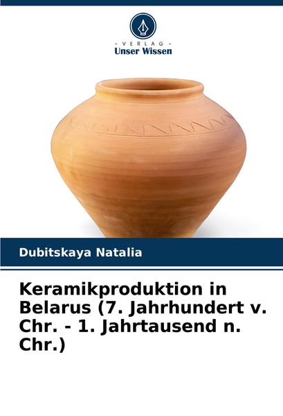 Produktbild: Keramikproduktion in Belarus (7. Jahrhundert v. Chr. - 1. Jahrtausend n. Chr.)